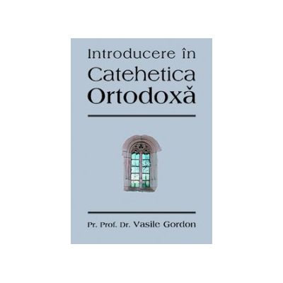 Introducere in Catehetica Ortodoxa