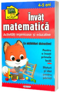 Invat matematica. Activitati ingenioase educative, 4-5 ani