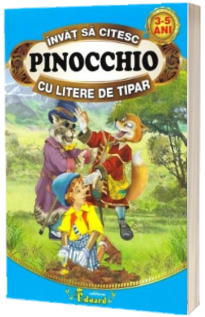 Invat sa citesc Pinocchio cu litere de tipar 3-5 ani (Editie ilustrata)