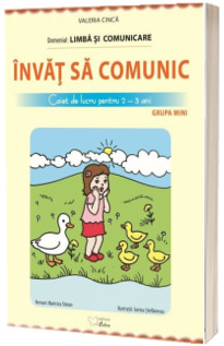 Invat sa comunic - Caiet de lucru pentru 2-3 ani