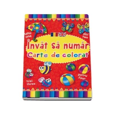 Invat sa numar. Carte de colorat, editie bilingva romana-engleza