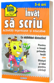 Invat sa scriu. Activitati ingenioase si educative, 5-6 ani