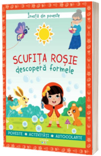 Invata din poveste. Scufita Rosie descopera formele