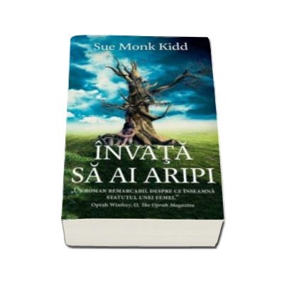 Invata sa ai aripi - Sue Monk Kidd