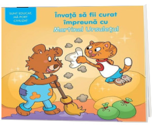 Invata sa fii curat impreuna cu Martinel Ursuletul - Sunt educat, ma port civilizat