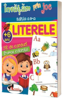 Invatam prin joc LITERELE. Carti de joc educative. Editia a II-a