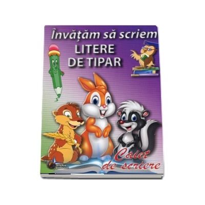 Invatam sa scriem. Litere de tipar, caiet de scriere