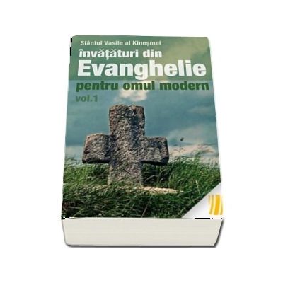 Invataturi din Evanghelie pentru omul modern. Talcuiri la Evanghelia dupa Marcu - vol. 1