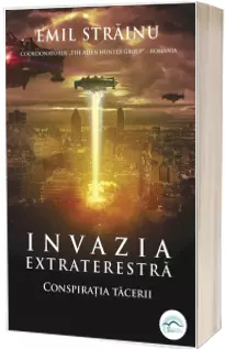 Invazia extraterestra. Conspiratia tacerii