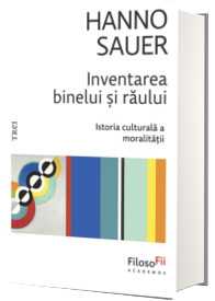 Inventarea binelui si raului. Istoria culturala a moralitatii