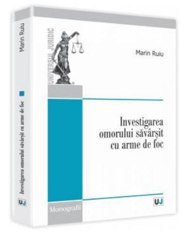 Investigarea omorului savarsit cu arme de foc