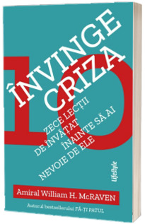 Invinge criza. Zece lectii de invatat inainte sa ai nevoie de ele