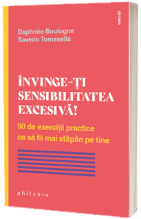 Invinge-ti sensibilitatea excesiva!