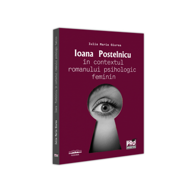 Ioana Postelnicu in contextul romanului psihologic feminin
