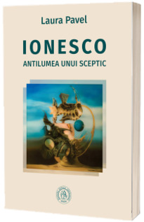 Ionesco. Antilumea unui sceptic