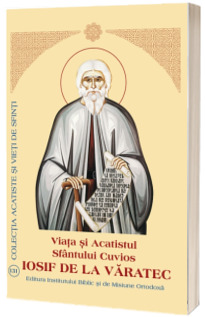 Iosif de la Varatec. Viata si Acatistul Sfantului Cuvios