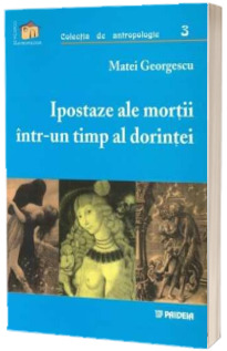 Ipostaze ale mortii intr-un timp al dorintei