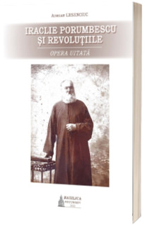 Iraclie Porumbescu si revolutiile - opera uitata