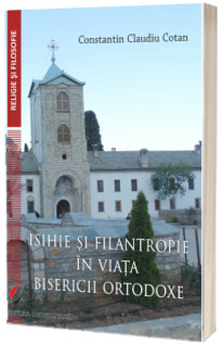 Isihie si filantropie in viata Bisericii Ortodoxe
