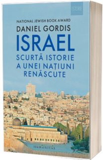 Israel. Scurta istorie a unei natiuni renascute