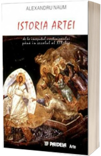 Istoria Artei de la inceputul crestinismului pana in secolul al XIX-lea
