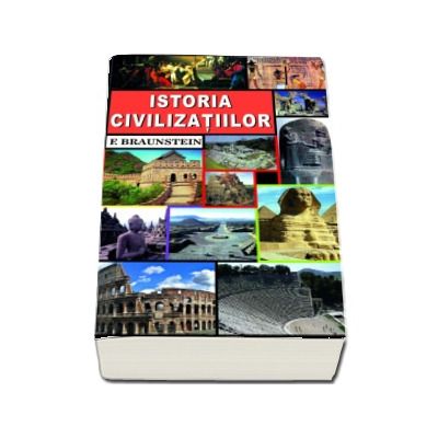 Istoria civilizatiilor. De la origini pana in secolul VII d.HR