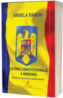 Istoria Constitutionala a Romaniei