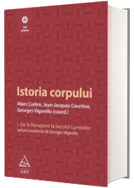 Istoria corpului. Volumul I