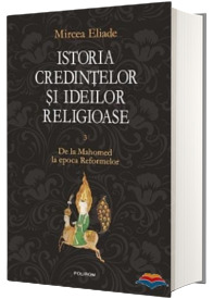 Istoria credintelor si ideilor religioase