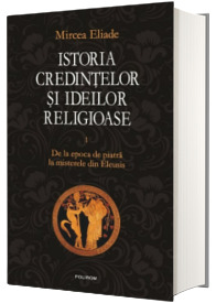 Istoria credintelor si ideilor religioase