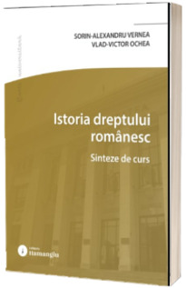 Istoria dreptului romanesc. Sinteze de curs