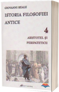 Istoria filosofiei antice. Vol. 4 - Aristotel si Peripateticii