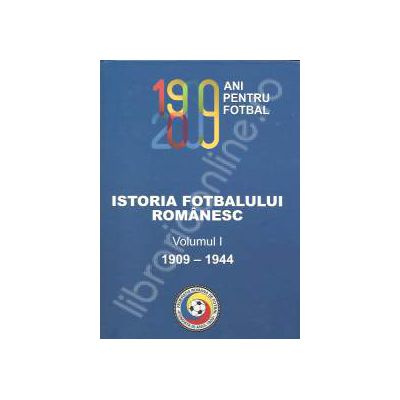 Istoria fotbalului romanesc (volumul I+II)