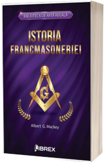 Istoria francmasoneriei (biblioteca de arta regala)