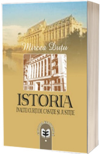 Istoria Inaltei Curti de Casatie si Justitie