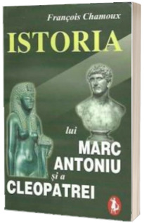Istoria lui Marc Antoniu si a Cleopatrei
