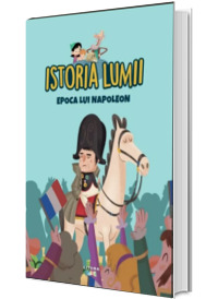 Istoria lumii. Epoca lui Napoleon
