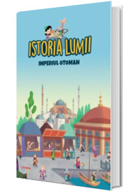 Istoria lumii. Imperiul Otoman