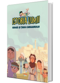 Istoria lumii. Israel si Tara Canaanului