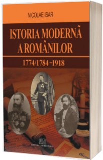 Istoria moderna a romanilor 1774/1784 - 1918