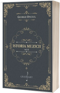 Istoria Muzicii. Volumul II