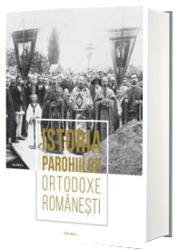 Istoria Parohiilor Ortodoxe Romanesti