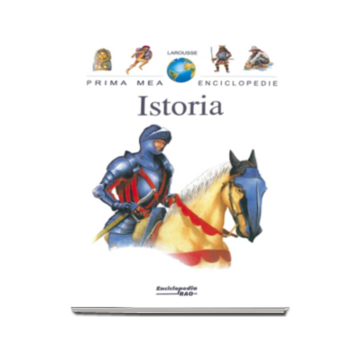 Istoria  - Prima mea enciclopedie