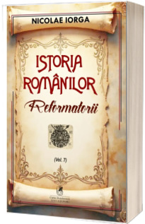 Istoria romanilor. Reformatorii