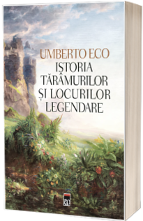 Istoria taramurilor si locurilor legendare
