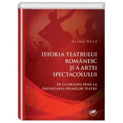 Istoria teatrului romanesc si a artei spectacolului
