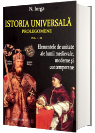 Istoria universala. Prolegomene, volumele I-III