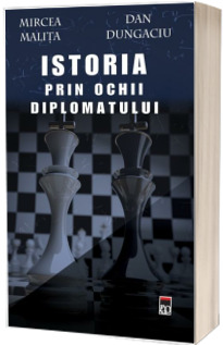 Istoria vazuta prin ochii diplomatului