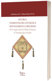 Istoria vesmintelor liturgice din Rasaritul Ortodox