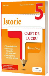 Istorie. Caiet de lucru. Clasa a V-a